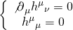 \[\left\{ {\begin{array}{*{20}{c}}{{{\not \partial }_\mu }{h^\mu }_\nu = 0}\\{{h^\mu }_\mu = 0}\end{array}} \right.\]