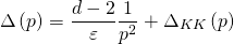 \[\Delta \left( p \right) = \frac{{d - 2}}{\varepsilon }\frac{1}{{{p^2}}} + {\Delta _{KK}}\left( p \right)\]