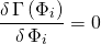 \[\frac{{\delta \,\Gamma \left( {{\Phi _i}} \right)}}{{\delta \,{\Phi _i}}} = 0\]