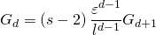 \[{G_d} = \left( {s - 2} \right)\frac{{{\varepsilon ^{d - 1}}}}{{{l^{d - 1}}}}{G_{d + 1}}\]