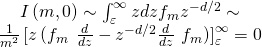 \[\begin{array}{c}I\left( {m,0} \right) \sim \int_\varepsilon ^\infty {zdz} {f_m}{z^{ - d/2}} \sim \\\frac{1}{{{m^2}}}\left[ {z\left( {{f_m}} \right.} \right.\frac{d}{{dz}} - {z^{ - d/2}}\frac{d}{{dz}}\left. {\left. {{f_m}} \right)} \right]_\varepsilon ^\infty = 0\end{array}\]